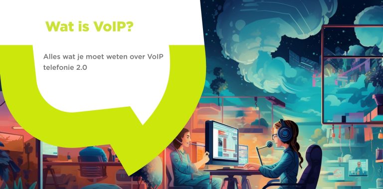 Wat is VoIP? Alles wat je moet weten over VoIP telefonie 2.0